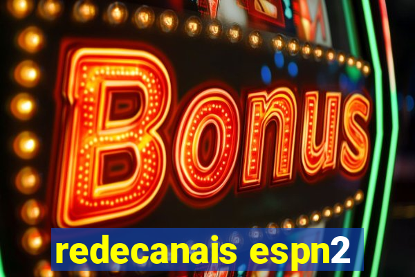 redecanais espn2